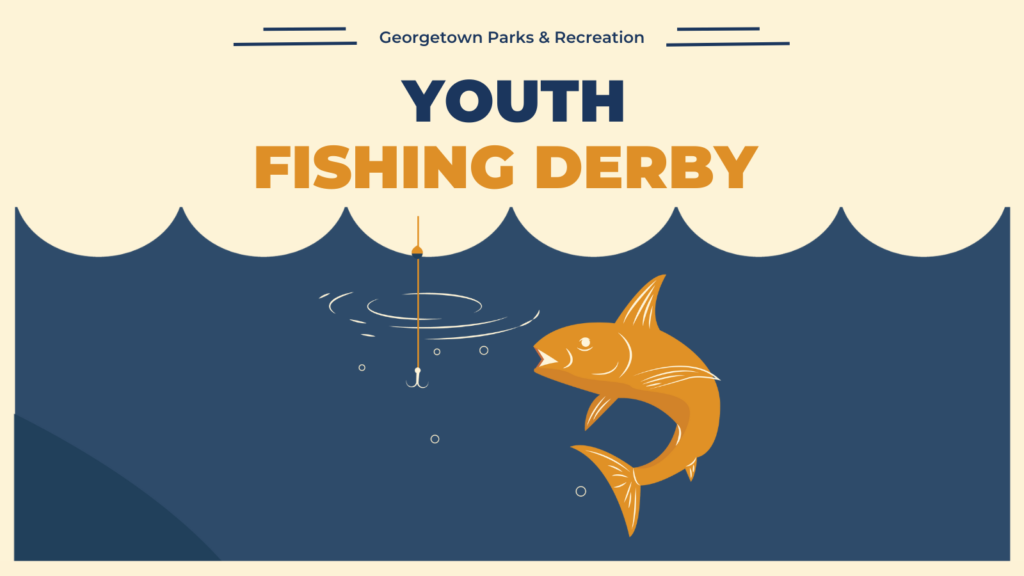 Youth Fishing Derby – Georgetown Parks & Recreation